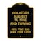 Signmission R7-8f Violators Subject to Fine and Towing Min. Fine $50 Max Fine $200, Black & Gold, BG-1824-23230 A-DES-BG-1824-23230 - alternate 1